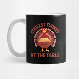 Coolest turkey at the table funny thanksgiving holiday Mug